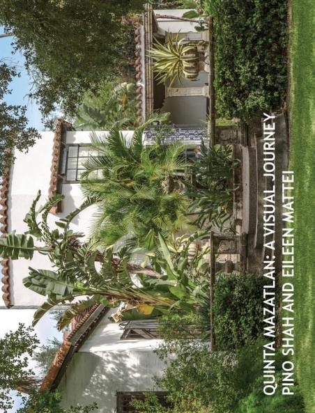 Quinta Mazatlan: A Visual Journey: 2 (Architecture of the Lower Rio Grande Valley)