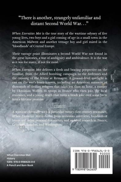 When Eternities Met: A True Story of Terror Mutiny Loss and Love in a Disremembered Second World War