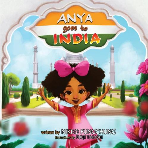 Anya Goes To India: 2 (Anya's World Adventures)