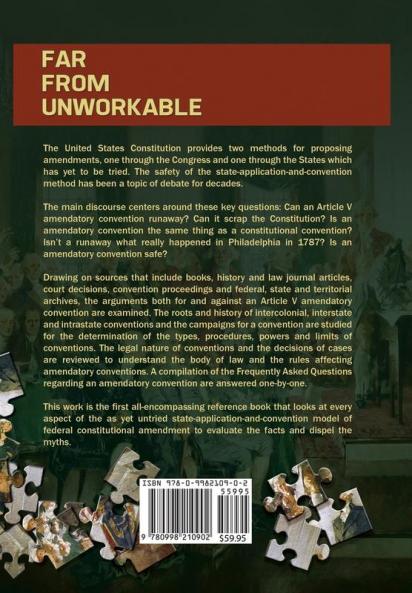 Far From Unworkable: The Fears Facts FAQs and Court Findings Relating To The Constitution's Provision For An Article V Amendatory Convention