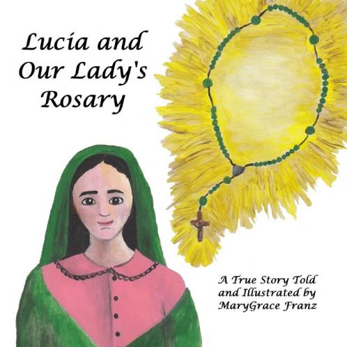 Lucia and Our Lady's Rosary: A True Story: 1 (Shepherd Children of Fatima)