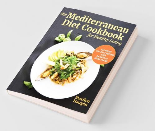 The Mediterranean Diet Cookbook for Healthy Living