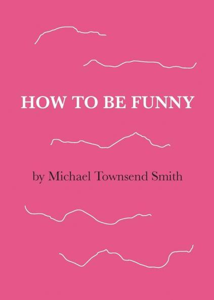 How to Be Funny