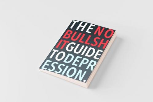 The No-Bullshit Guide to Depression