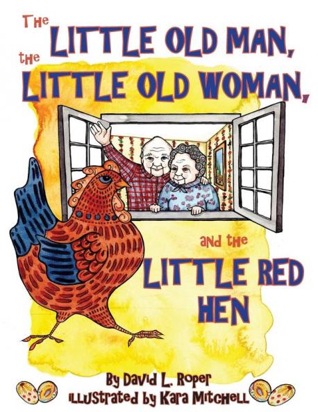 The Little Old Man the Little Old Woman and the Little Red Hen