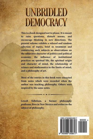 Unbridled Democracy: and Other Philosophical Reflections