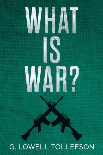 What Is War?: Philosophical Reflections About the Nature Causes and Persistence of Wars