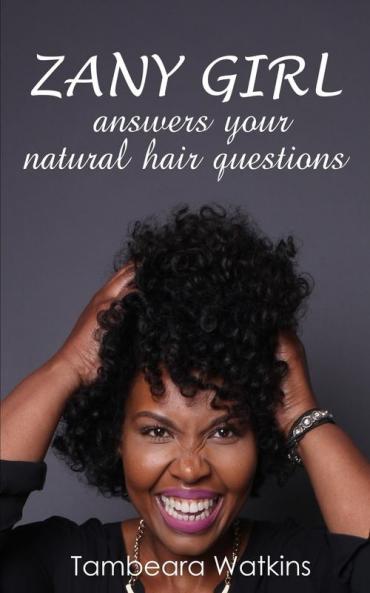 Zany Girl Answers your natural hair questions
