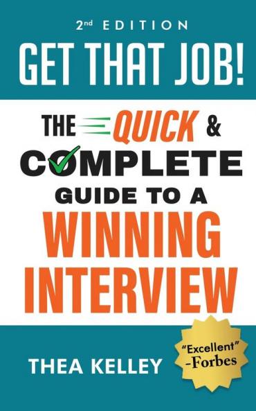 Get That Job!: The Quick and Complete Guide to a Winning Interview 2nd Edition