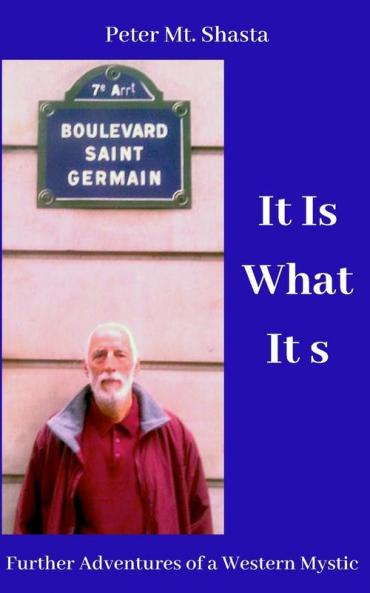 It Is What It Is: Further Adventures of a Western Mystic