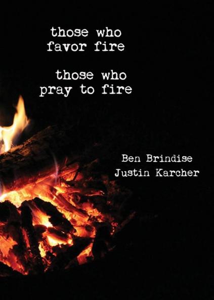 Those Who Favor Fire Those  Who Pray to Fire