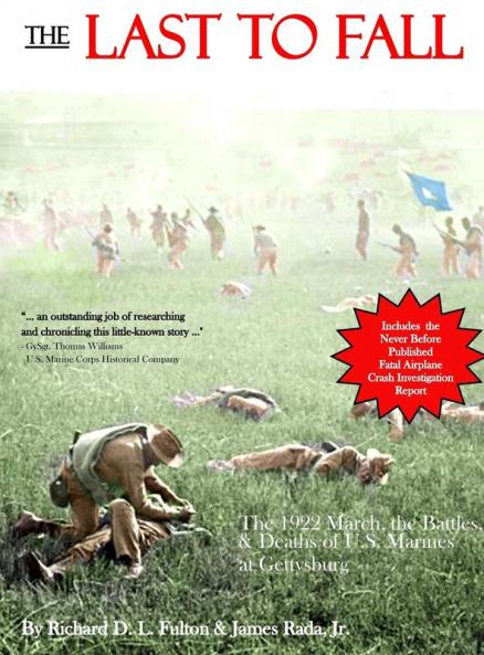The Last to Fall: The 1922 March Battles & Deaths of U.S. Marines at Gettysburg