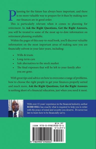 Ask the RIGHT Questions Get the Right ANSWERS: For Sound Financial Retirement Planning