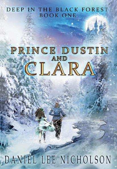 Prince Dustin and Clara: Deep in the Black Forest (Volume 1)