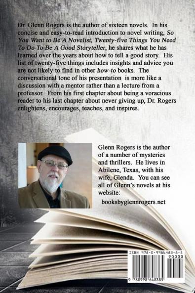 So You Want To Be A Novelist: Twenty-five Things You Need To Do To Be A Good Storyteller