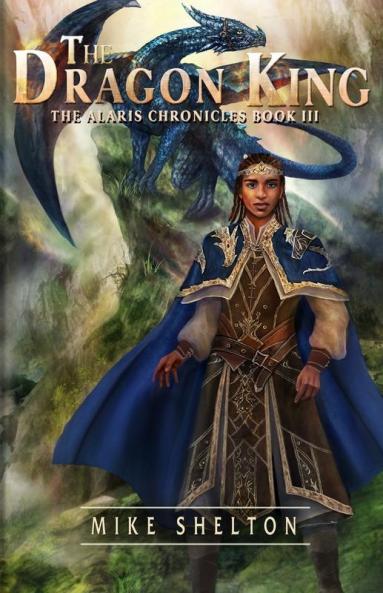 The Dragon King: 3 (Alaris Chronicles)
