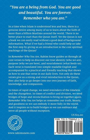 Remember Who You Are: 28 Spiritual Verses from the Holy Quran to Help You Discover Your True Identity Purpose and Nourishment in God (for Muslims Christians Jews and all seekers of knowledge)