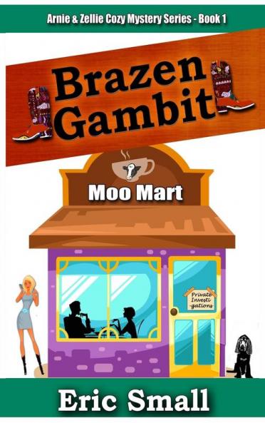Brazen Gambit: BOOK1 (Arnie & Zellie Cozy Mystery)