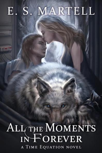 All the Moments in Forever: A Time Equation Novel