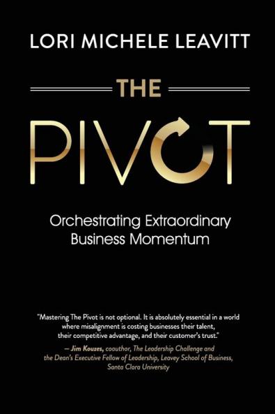 The Pivot: Orchestrating Extraordinary Business Momentum