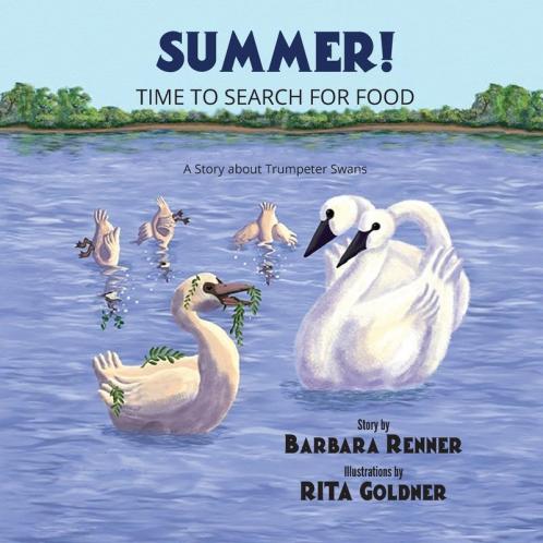 Summer! Time to Search for Food A Story about Trumpeter Swans