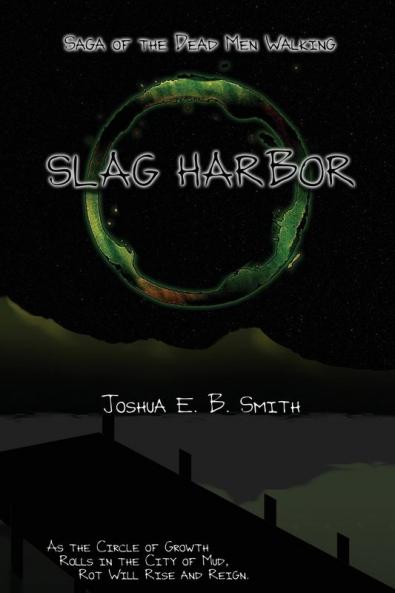 Saga of the Dead Men Walking - Slag Harbor: A Brief Interruption in the Snowflakes Trilogy: 3