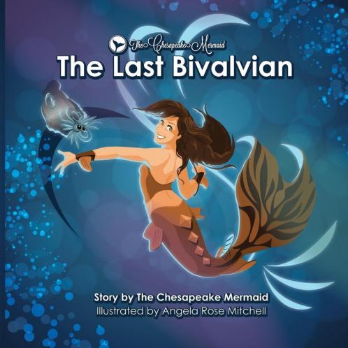 The Chesapeake Mermaid: and The Last Bivalvian: 1
