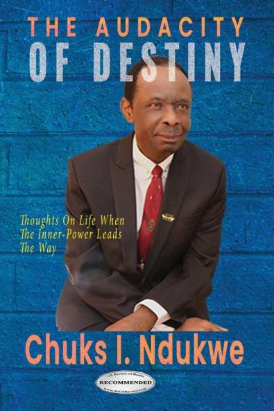 The Audacity of Destiny: Thoughts On Life When The Inner-Power Leads the Way