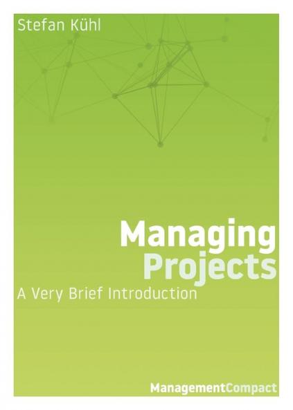Managing Projects: A Very Brief Introduction: 04 (Management Compact)