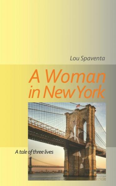 A Woman In New York: A Tale of Three Lives