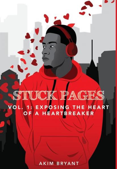 Stuck Pages: Vol.1: Exposing the Heart of a Heartbreaker