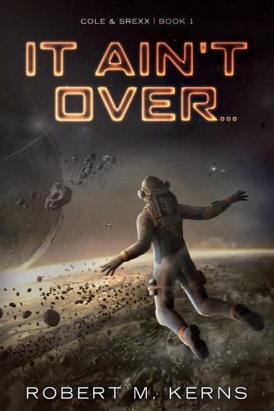 It Ain't Over...: 1 (Cole & Srexx)