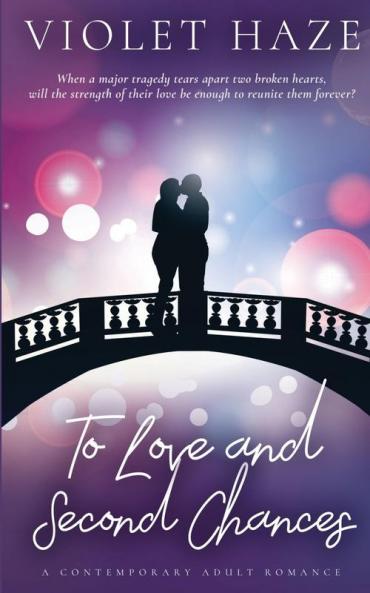 To Love and Second Chances: A Contemporary Adult Romance