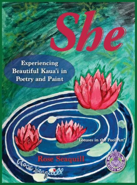 She; Experiencing Beautiful Kauai In Poetry and Paint: 1