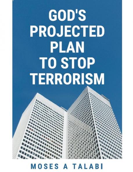 God’s Projected Plan To Stop Terrorism
