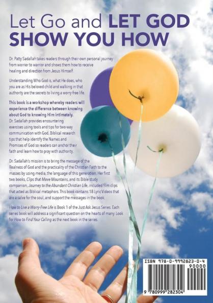 How to Live a Worry-Free Life: Just Ask Jesus Book 1