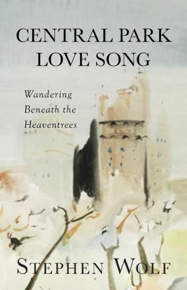 Central Park Love Song: Wandering Beneath the Heaventrees