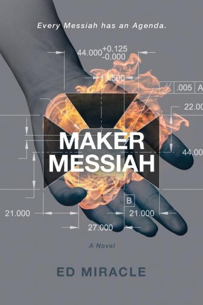 Maker Messiah: A Science Fiction Thriller