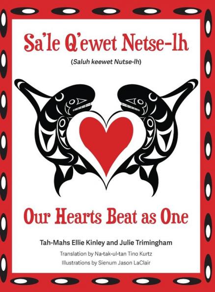 Our Hearts Beat as One  (Sa'le Q'ewet Netse-lh)