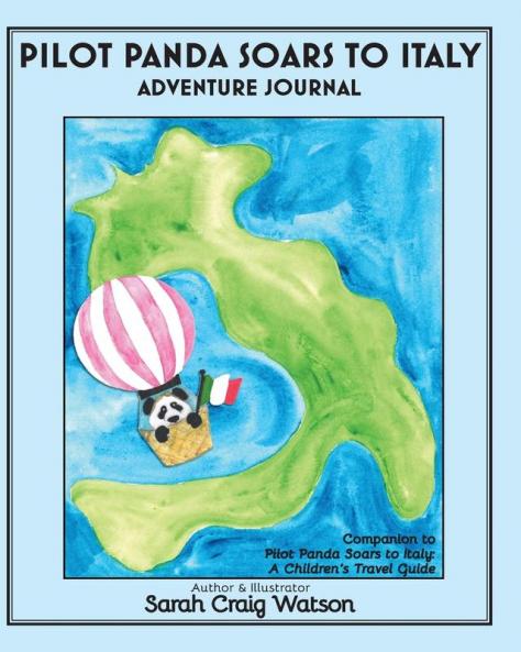 Pilot Panda Soars to Italy Adventure Journal: Companion Guide for Pilot Panda: 2 (Pilot Panda Books)