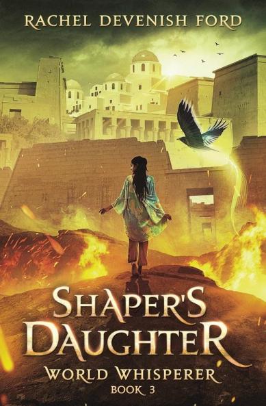 Shaper's Daughter: 3 (World Whisperer)