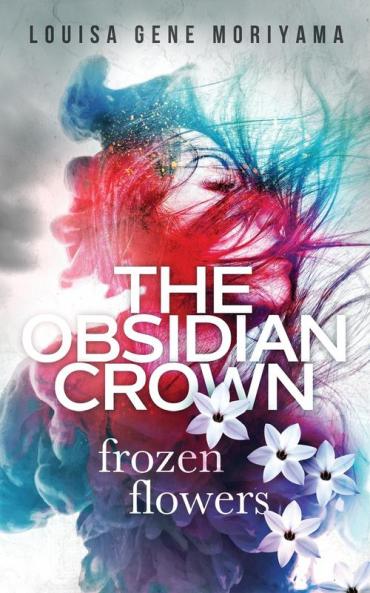 The Obsidian Crown: Frozen Flowers: 2