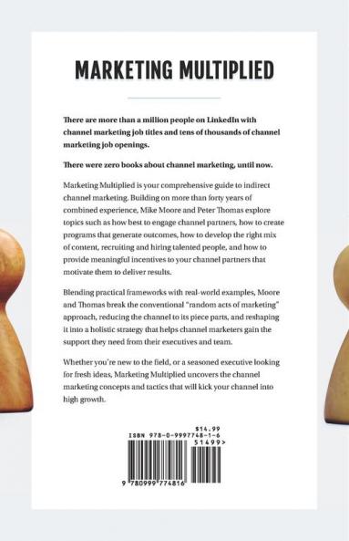 Marketing Multiplied: A real-world guide to Channel Marketing for beginners practitioners and executives.
