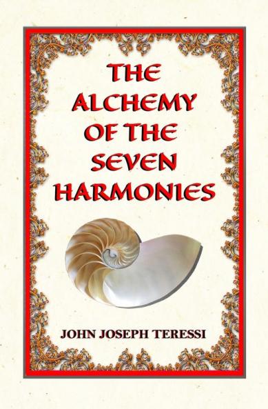 The Alchemy of The Seven Harmonies: Empower Energize and Expand Your Life