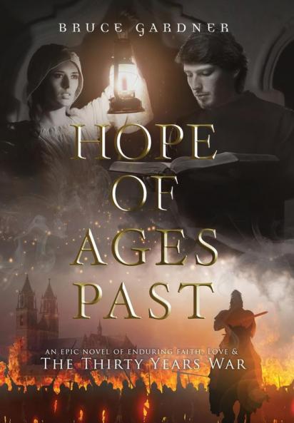 Hope of Ages Past: An Epic Novel of Faith Love and the Thirty Years War