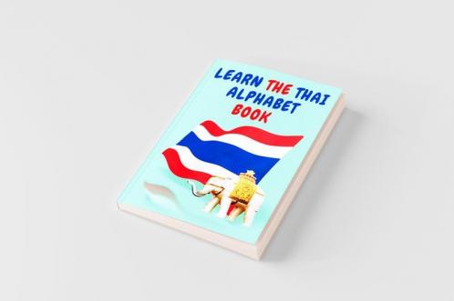 Learn the Thai Alphabet Book.Educational Book for Beginners Contains; the Thai Consonants and Vowels.