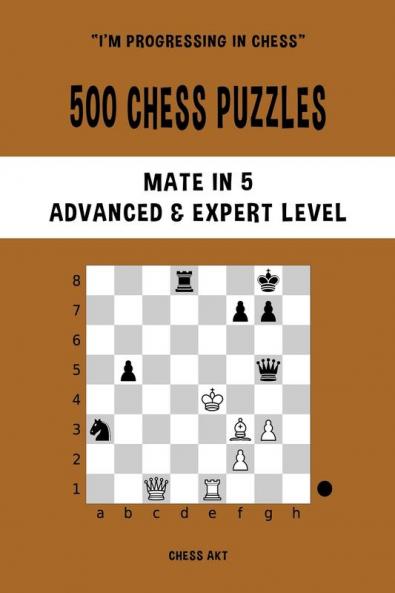 500 Chess Puzzles Mate in 5 Advanced and Expert Level