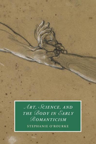 Art Science and the Body in Early Romanticism