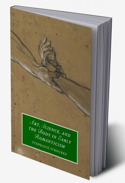 Art Science and the Body in Early Romanticism