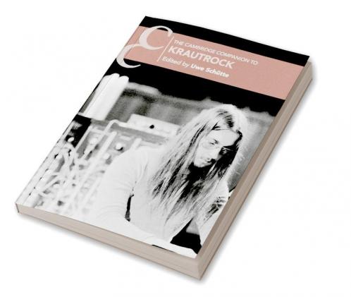 The Cambridge Companion to Krautrock